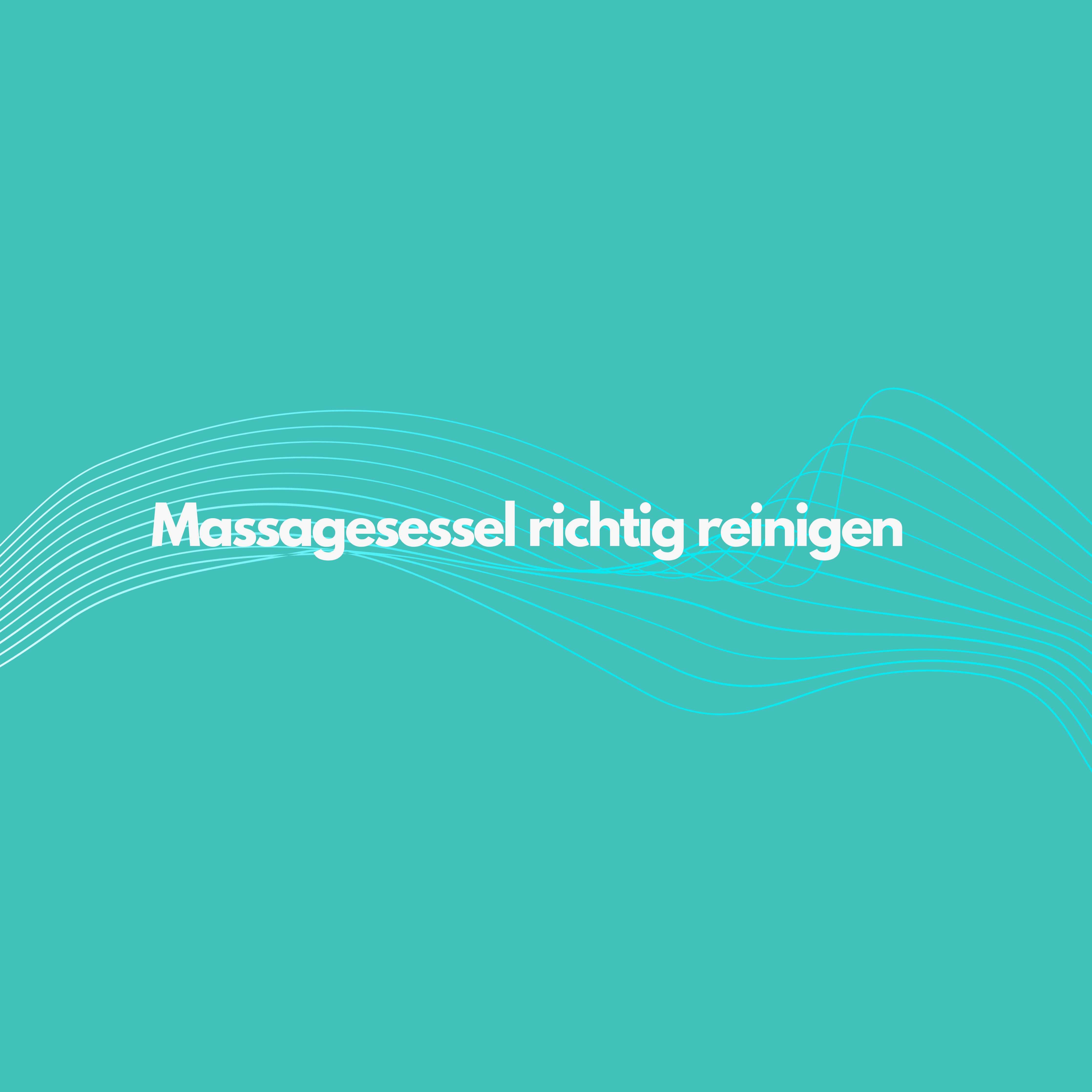 Massagesessel richtig reinigen - Aktuelle Empfehlungen